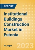 Institutional Buildings Construction Market in Estonia - Market Size and Forecasts to 2026 (including New Construction, Repair and Maintenance, Refurbishment and Demolition and Materials, Equipment and Services costs)- Product Image