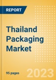 Thailand Packaging Market Size, Analyzing Key Pack Material (Pack Type, Closure Material and Type, Primary Outer Material and Type), Innovations and Forecast, 2022-2027- Product Image