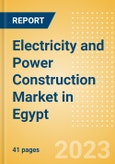 Electricity and Power Construction Market in Egypt - Market Size and Forecasts to 2026 (including New Construction, Repair and Maintenance, Refurbishment and Demolition and Materials, Equipment and Services costs)- Product Image