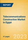 Telecommunications Construction Market in Egypt - Market Size and Forecasts to 2026 (including New Construction, Repair and Maintenance, Refurbishment and Demolition and Materials, Equipment and Services costs)- Product Image