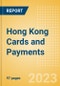 Hong Kong (China SAR) Cards and Payments - Opportunities and Risks to 2026 - Product Image