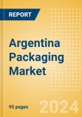 Argentina Packaging Market Size, Analyzing Key Pack Material (Pack Type, Closure Material and Type, Primary Outer Material and Type), Innovations and Forecast, 2022-2027- Product Image