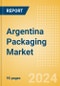 Argentina Packaging Market Size, Analyzing Material Type, Innovations and Forecast to 2028 - Product Image