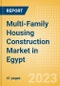 Multi-Family Housing Construction Market in Egypt - Market Size and Forecasts to 2026 (including New Construction, Repair and Maintenance, Refurbishment and Demolition and Materials, Equipment and Services costs) - Product Thumbnail Image