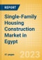 Single-Family Housing Construction Market in Egypt - Market Size and Forecasts to 2026 (including New Construction, Repair and Maintenance, Refurbishment and Demolition and Materials, Equipment and Services costs) - Product Thumbnail Image