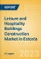 Leisure and Hospitality Buildings Construction Market in Estonia - Market Size and Forecasts to 2026 (including New Construction, Repair and Maintenance, Refurbishment and Demolition and Materials, Equipment and Services costs) - Product Thumbnail Image
