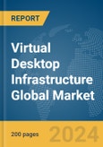 Virtual Desktop Infrastructure Global Market Report 2024- Product Image