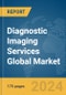Diagnostic Imaging Services Global Market Report 2024 - Product Image