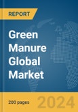Green Manure Global Market Report 2024- Product Image