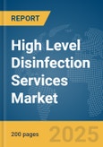 High Level Disinfection Services Market Report 2025- Product Image