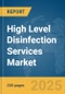 High Level Disinfection Services Market Report 2025 - Product Image