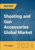 Shooting and Gun Accessories Global Market Report 2024- Product Image