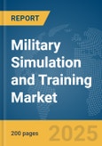 Military Simulation and Training Market Report 2025- Product Image