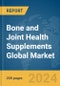 Bone And Joint Health Supplements Global Market Report 2023 - Product Image