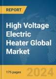 High Voltage Electric Heater Global Market Report 2024- Product Image