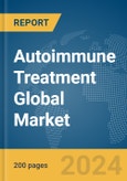 Autoimmune Treatment Global Market Report 2024- Product Image