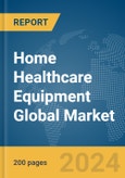 Home Healthcare Equipment Global Market Report 2024- Product Image
