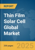 Thin Film Solar Cell Global Market Report 2025- Product Image