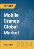 Mobile Cranes Global Market Report 2024- Product Image