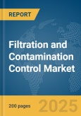 Filtration and Contamination Control Market Report 2025- Product Image