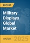 Military Displays Global Market Report 2025 - Product Image