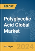 Polyglycolic Acid Global Market Report 2024- Product Image