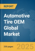 Automotive Tire OEM Global Market Report 2025- Product Image