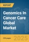 Genomics In Cancer Care Global Market Report 2025 - Product Thumbnail Image