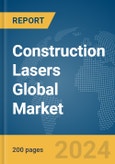 Construction Lasers Global Market Report 2024- Product Image