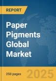Paper Pigments Global Market Report 2025- Product Image