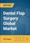Dental Flap Surgery Global Market Report 2024 - Product Thumbnail Image