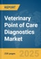 Veterinary Point of Care Diagnostics Market Report 2025 - Product Image
