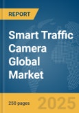 Smart Traffic Camera Global Market Report 2025- Product Image