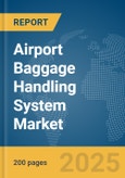 Airport Baggage Handling System Market Report 2025- Product Image