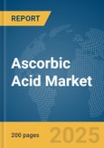 Ascorbic Acid Market Report 2025- Product Image