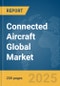 Connected Aircraft Global Market Report 2025 - Product Thumbnail Image