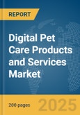 Digital Pet Care Products and Services Market Report 2025- Product Image