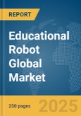 Educational Robot Global Market Report 2024- Product Image