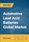 Automotive Lead Acid Batteries Global Market Report 2024 - Product Image