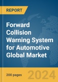 Forward Collision Warning System for Automotive Global Market Report 2024- Product Image