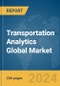 Transportation Analytics Global Market Report 2024 - Product Image