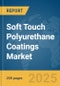 Soft Touch Polyurethane Coatings Market Report 2025 - Product Thumbnail Image