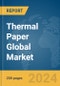 Thermal Paper Global Market Report 2024 - Product Thumbnail Image