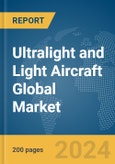 Ultralight and Light Aircraft Global Market Report 2024- Product Image