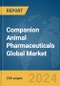 Companion Animal Pharmaceuticals Global Market Report 2024 - Product Image