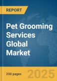 Pet Grooming Services Global Market Report 2024- Product Image