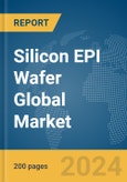 Silicon EPI Wafer Global Market Report 2024- Product Image