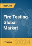 Fire Testing Global Market Report 2024- Product Image