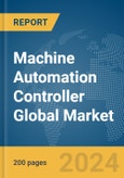 Machine Automation Controller Global Market Report 2024- Product Image