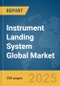 Instrument Landing System Global Market Report 2025 - Product Image